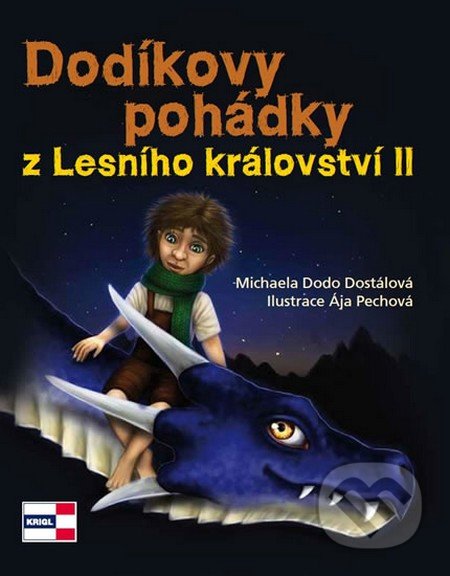 Dodíkovy pohádky z Lesního království II. - Michaela Dostálová, Ája Pechová, KRIGL, 2014