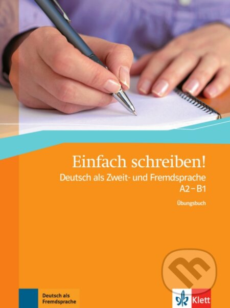 Einfach schreiben! A2-B1 - Sandra Hohmann, Klett, 2011