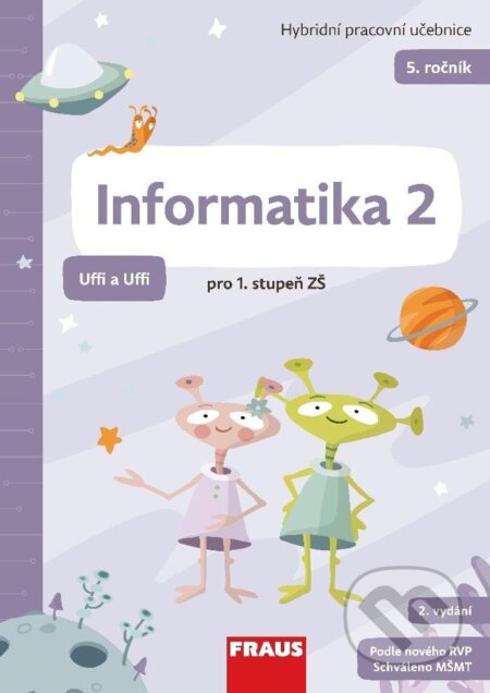 Informatika 2 - Hybridní pracovní učebnice pro 5. ročník ZŠ (Uffi a Uffi) - Peter Agh, Fraus, 2023