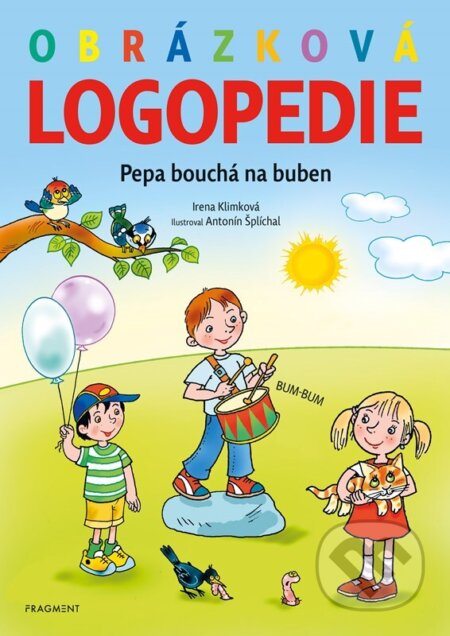Obrázková logopedie: Pepa bouchá na buben - Irena Klimková, Antonín Šplíchal (ilustrátor), Nakladatelství Fragment, 2023