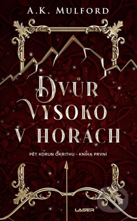 Dvůr vysoko v horách - A.K. Mulford, Laser books, 2023