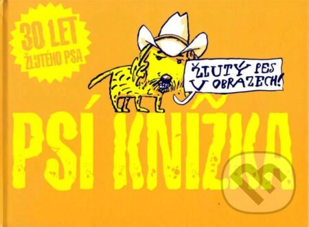 Psí knížka - 30 let Žlutého psa - komiks - Ondřej Hejma, Listen, 2008