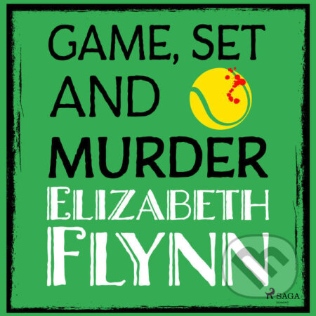 Game, Set and Murder (EN) - Elizabeth Flynn, Saga Egmont, 2023