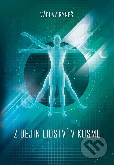 Z dějin lidství v kosmu - Václav Ryneš, Epocha, 2023