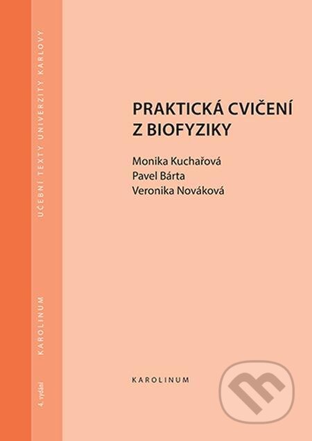Praktická cvičení z biofyziky - Monika Kuchařová, Petr Rejchrt, Stanislav Ďoubal, Karolinum