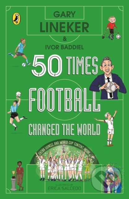 50 Times Football Changed the World - Gary Lineker, Ivor Baddiel, Puffin Books, 2023
