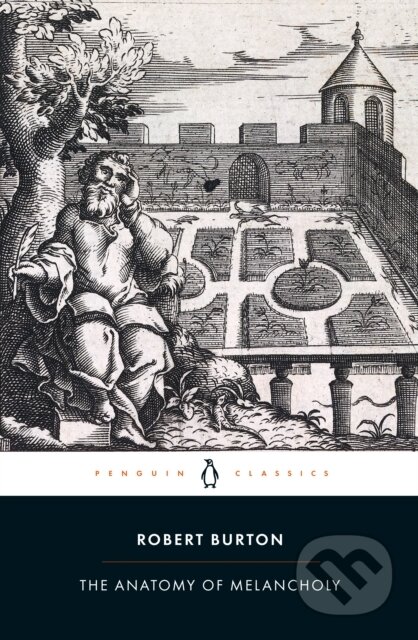 The Anatomy of Melancholy - Robert Burton, Penguin Books, 2023