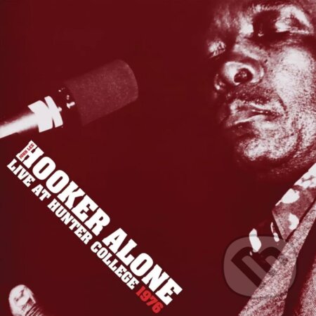 John Lee Hooker: Alone Live At Hunter College 1976 LP - John Lee Hooker, Hudobné albumy, 2023