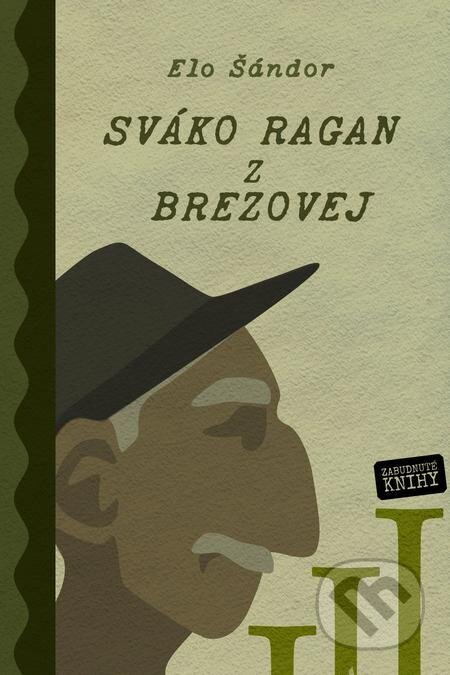 Sváko Ragan z Brezovej III. - Elo Šándor, Zabudnuté knihy