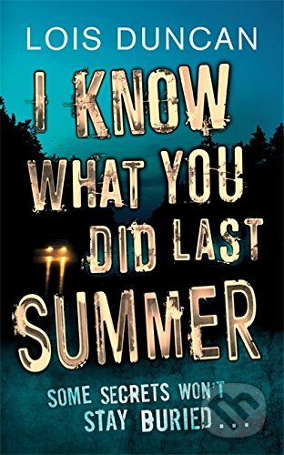 I Know What You Did Last Summer - Lois Duncan, Little, Brown, 2011