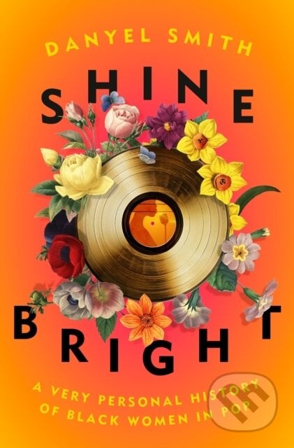 Shine Bright - Danyel Smith, Random House, 2022