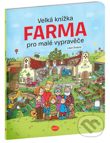 Velká knížka - Farma pro malé vypravěče - Alena Viltová, Libor Drobný (Ilustrátor), Ella & Max, 2023