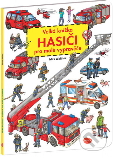 Velká knížka - Hasiči pro malé vypravěče - Max Walther - kniha z kategorie Pro děti