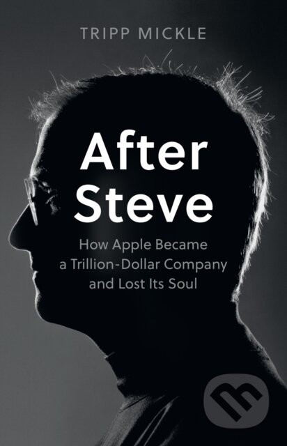 After Steve - Tripp Mickle, HarperCollins, 2023