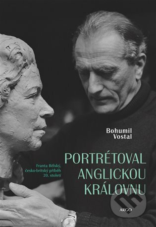 Portrétoval anglickou královnu - Bohumil Vostal, Argo, 2023