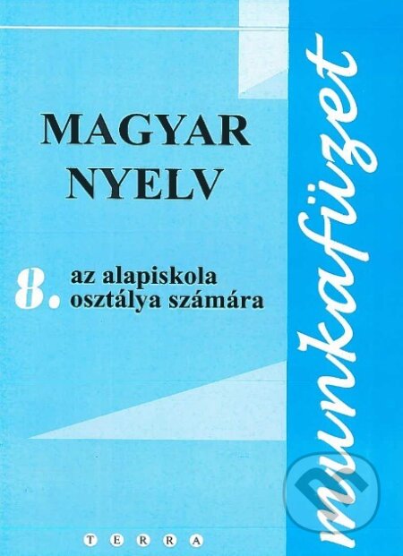 Magyar nyelv 8 - Munkafüzet, Terra, 2021