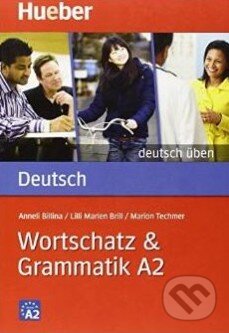 Deutsch üben: Wortschatz und Grammatik A2 - Marion Techmer, Max Hueber Verlag, 2011
