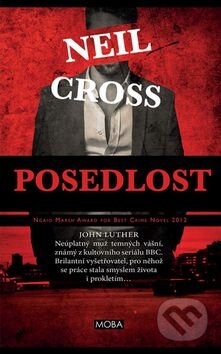 Posedlost - Neil Cross, Moba, 2015