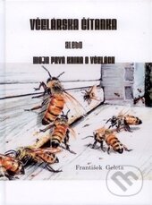 Včelárska čítanka alebo moja prvá kniha o včelách - František Geleta, Spolok včelárov Slovenska, 2014