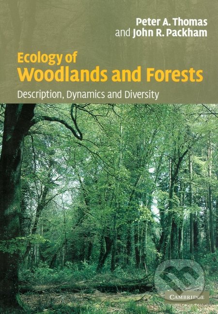 Ecology of Woodlands and Forests, Cambridge University Press, 2007
