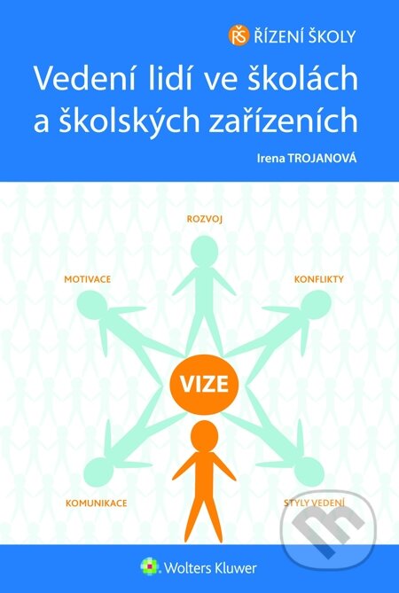 E-kniha: Vedení lidí ve školách a školských zařízeních (Irena Trojanová). Wolters Kluwer, 2014