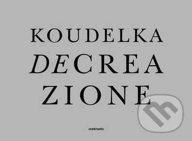 Koudelka: Decreazione - Josef Koudelka, Contrasto, 2014