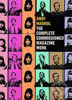 Andy Warhol: The Complete Commissioned Magazine Work - Paul Maréchal, Prestel, 2014