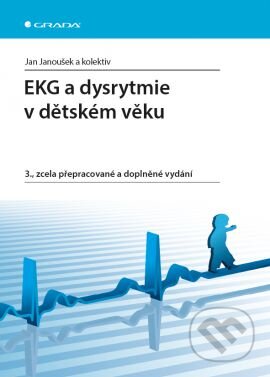 EKG a dysrytmie v dětském věku - Jan Janoušek, Grada, 2014