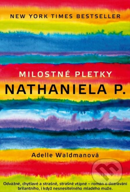 Milostné pletky Nathaniela P. - Adelle Waldman, XYZ, 2015