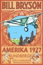 Amerika 1927 - Bill Bryson, Pragma, 2014