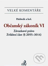 Občanský zákoník VI (Závazkové právo. Zvláštní část (§ 2055-3014). Komentář) - kniha z kategorie Právo