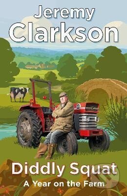 Diddly Squat: A Year on the Farm - Jeremy Clarkson, Penguin Books, 2022
