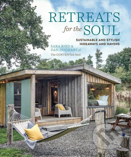 Retreats for the Soul - Sara Bird, Dan Duchars, Ryland, Peters and Small, 2023