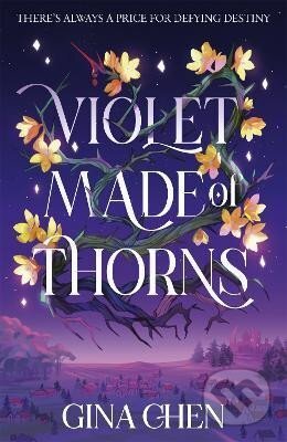 Violet Made of Thorns - Gina Chen, Hodder and Stoughton, 2023