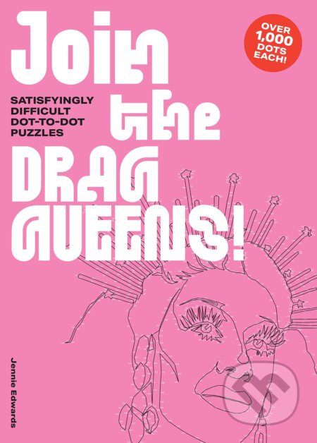 Join the Drag Queens! (Satisfyingly Difficult Dot-to-Dot Puzzles) - kniha z kategorie Hobby
