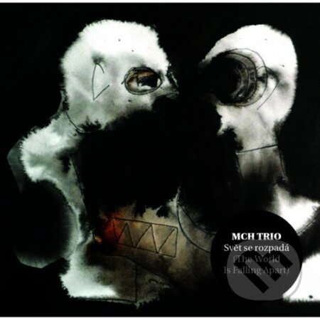 MCH Trio: Svět se rozpadá LP - MCH Trio, Hudobné albumy, 2023