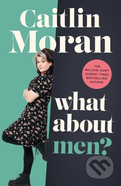 What About Men? - Caitlin Moran, Ebury, 2023