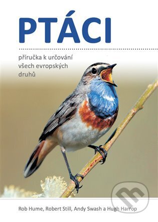 Ptáci - Příručka k určování všech evropských druhů - Rob Hume, Ševčík, 2023