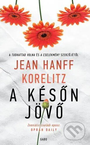 Kniha: A későn jövő (Jean Hanff Korelitz). , 2023