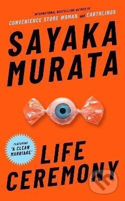 Life Ceremony - Sayaka Murata, Granta Books, 2022