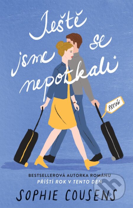 Ještě jsme se nepotkali - Sophie Cousens - kniha z kategorie Společenská beletrie