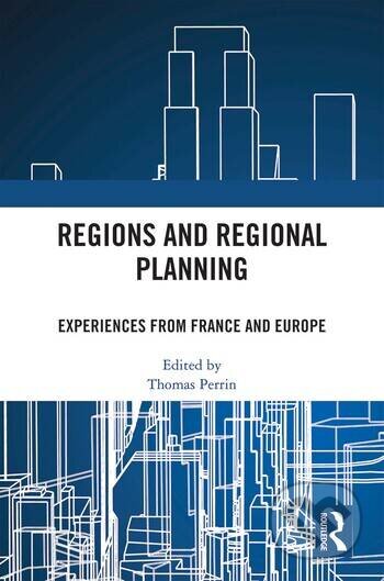 Regions and Regional Planning - Thomas Perrin, Routledge, 2022