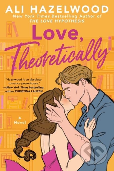 Love Theoretically - Ali Hazelwood, Little, Brown Book Group, 2023
