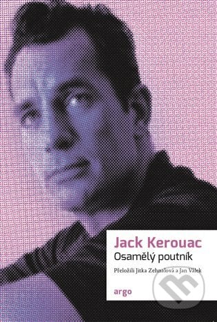 Osamělý poutník - Jack Kerouac, Argo, 2024