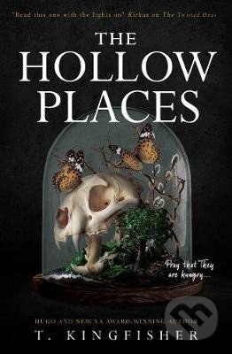 The Hollow Places - T. Kingfisher, Titan Books, 2020