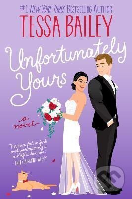 Unfortunately Yours UK: A Novel - Tessa Bailey, HarperCollins, 2023