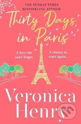 Thirty Days in Paris - Veronica Henry, Orion, 2023