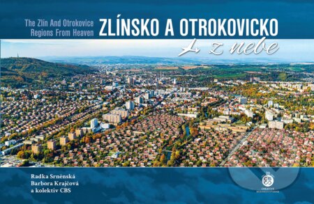 Zlínsko a Otrokovice z nebe - Radka Srněnská, Barbora Krajčová, Malované Mapy, 2023