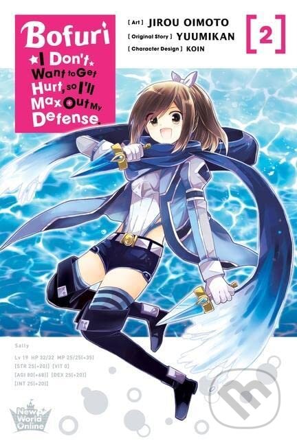 Bofuri: I Don&#039;t Want to Get Hurt, so I&#039;ll Max Out My Defense 2 (manga) - Yuumikan, KOIN (ilustrátor), Jirou Oimoto (ilustrátor), Yen Press, 2021