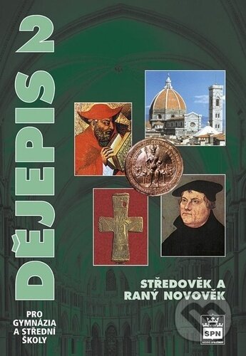 Dějepis 2 pro gymnázia a střední školy - Petr Čornej, SPN - pedagogické nakladatelství, 2023
